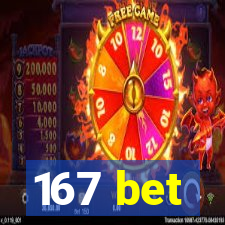 167 bet